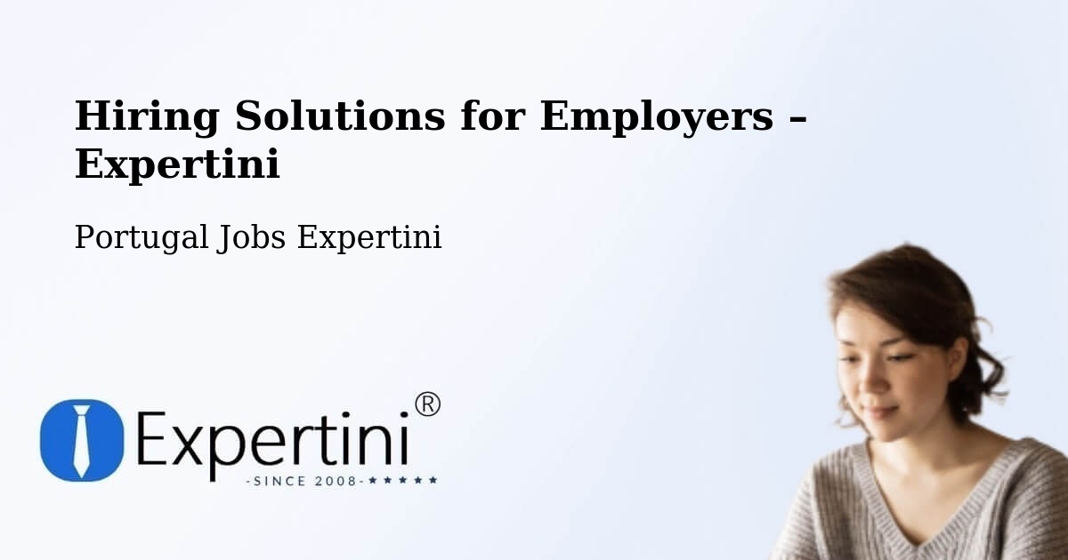 Hiring Solutions for Employers in Eixo - Eixo, Portugal Jobs Expertini