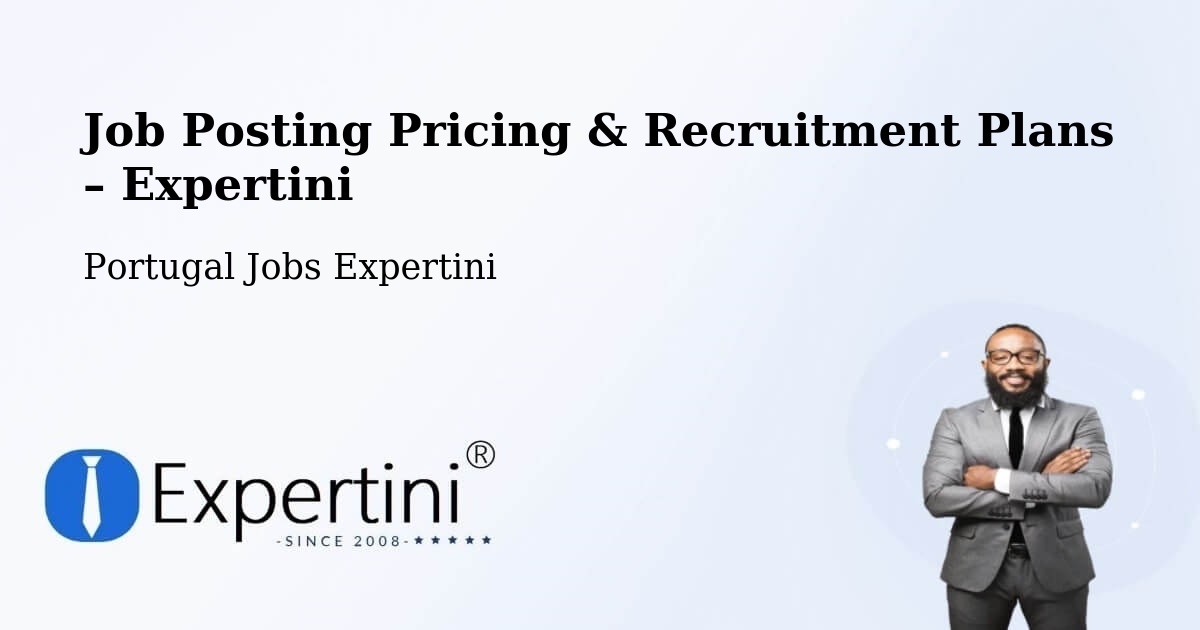 Job Posting Pricing & Recruitment Plans – Eixo - Eixo, Portugal Jobs Expertini
