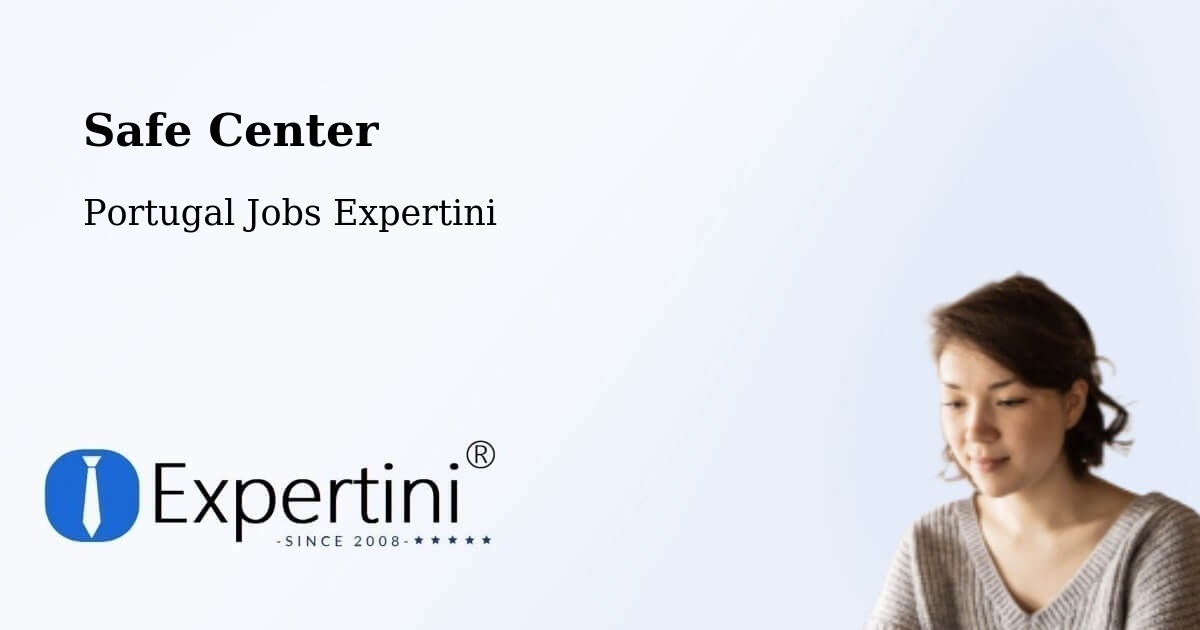 Safety Center – Eixo - Portugal Jobs Expertini
